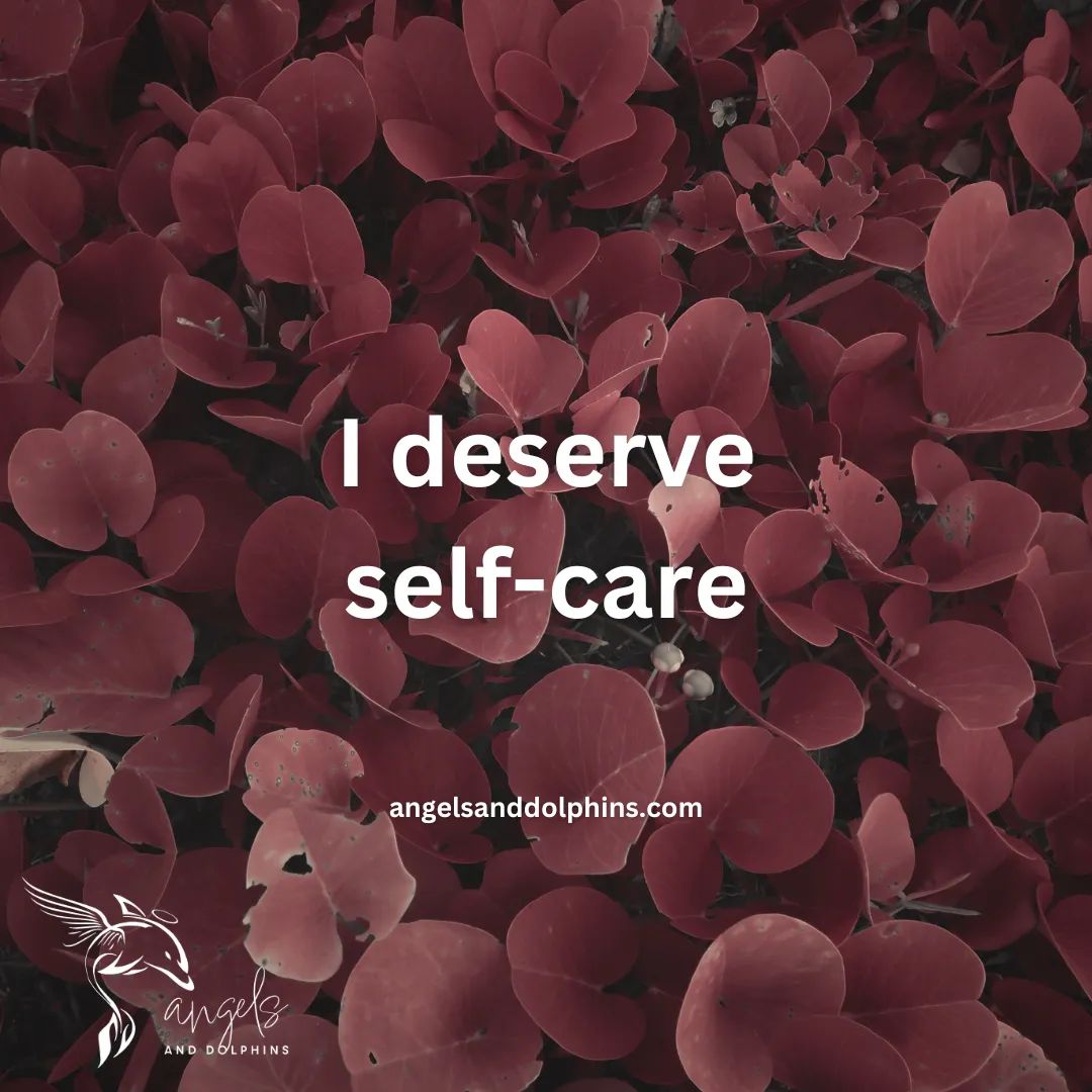<I deserve self-care> affirmation