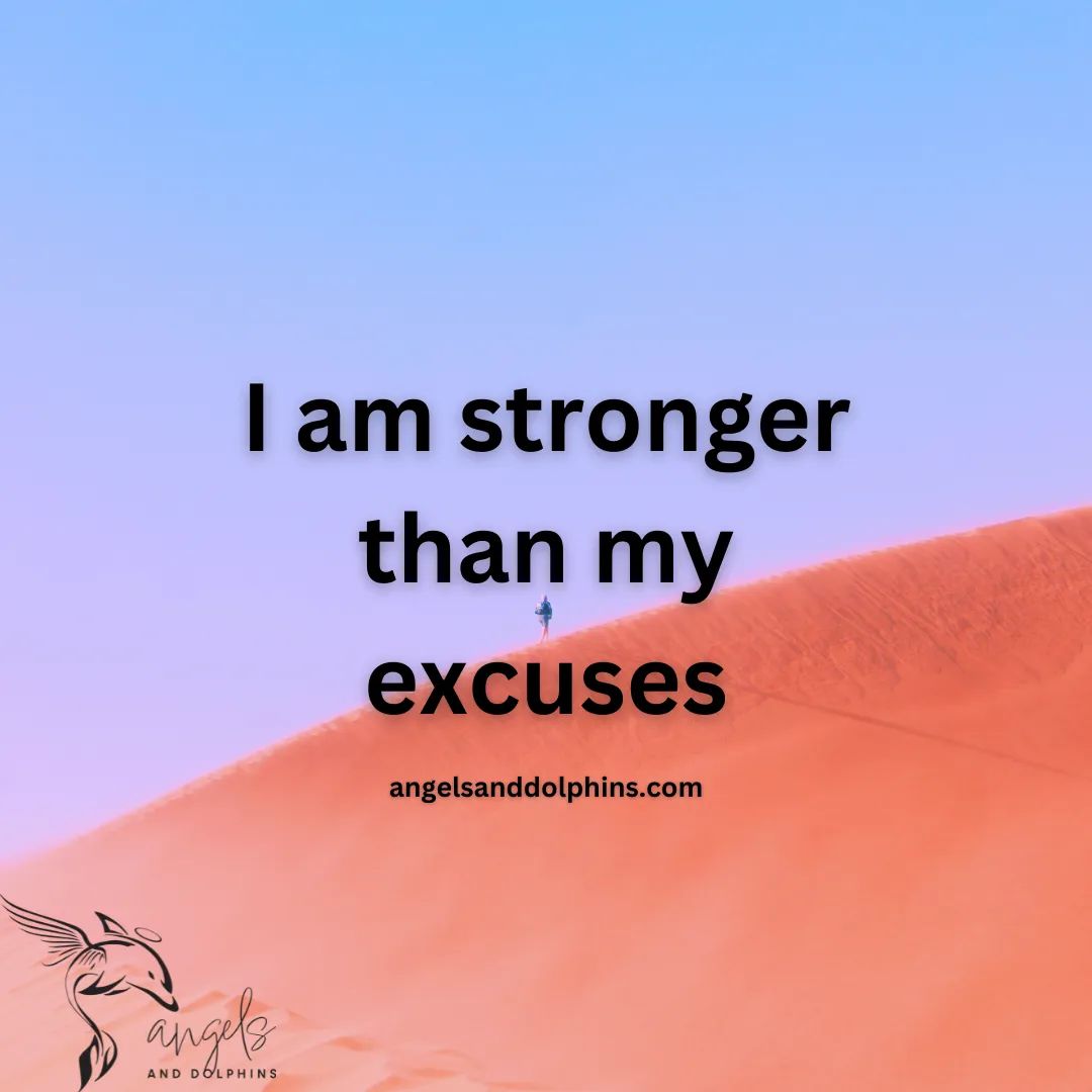 <I am strong than my excuses> affirmation