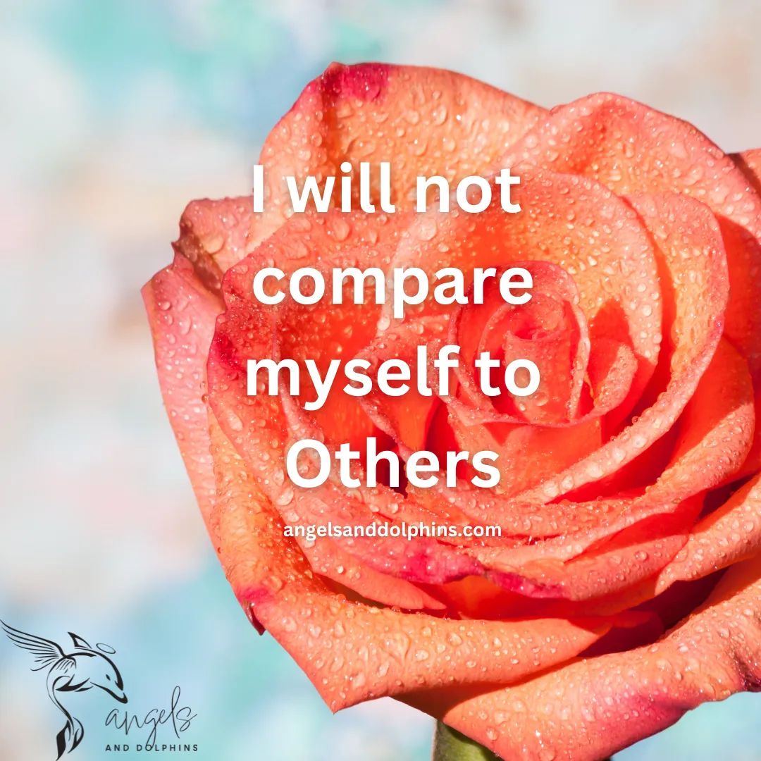 <I will not compare myself to others> affirmation