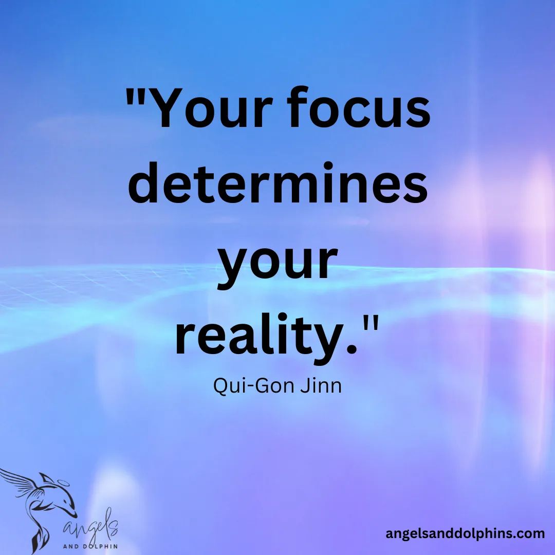 <Your focus determines your reality> affirmation