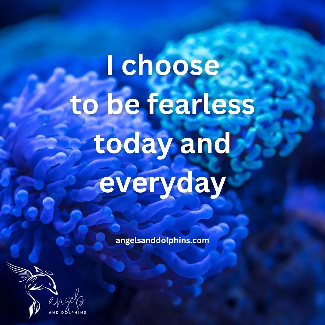 <I choosee to be fearless today and everyday> affirmation